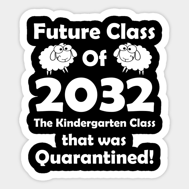 The Kindergarten Class Quarantine Class of 2032 Sticker by Daphne R. Ellington